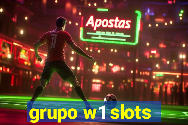 grupo w1 slots